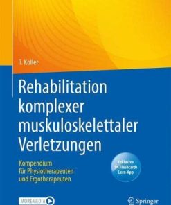 Rehabilitation komplexer muskuloskelettaler Verletzungen: Kompendium für Physiotherapeuten und Ergotherapeuten (German Edition) (PDF)