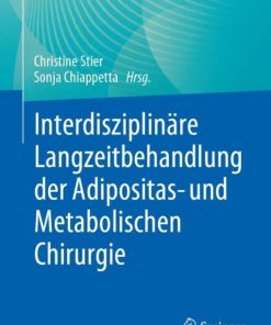 Interdisziplinäre Langzeitbehandlung der Adipositas- und Metabolischen Chirurgie (German Edition) (PDF)