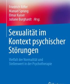 Sexualität im Kontext psychischer Störungen: Vielfalt der Normalität und Stellenwert in der Psychotherapie (Psychosomatik im Zentrum, 5) (German Edition) (PDF)