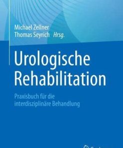 Urologische Rehabilitation: Praxisbuch für die interdisziplinäre Behandlung (German Edition) (PDF)