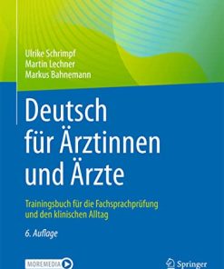 Deutsch für Ärztinnen und Ärzte: Trainingsbuch für die Fachsprachprüfung und den klinischen Alltag (German Edition) (PDF)