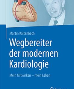 Wegbereiter der modernen Kardiologie: Mein Mitwirken – mein Leben (German Edition) (PDF)