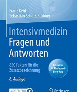 Intensivmedizin Fragen und Antworten: 850 Fakten für die Zusatzbezeichnung (German Edition) (PDF)