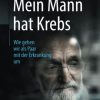 Mein Mann hat Krebs: Wie gehen wir als Paar mit der Erkrankung um (German Edition) (PDF)