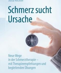 Schmerz sucht Ursache: Neue Wege in der Schmerztherapie – mit Therapieempfehlungen und begleitenden Übungen (German Edition) (PDF)