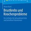 Brustkrebs und Knochenprobleme: Ein Leitfaden für behandelnde Ärzte und betroffene Patientinnen (essentials) (German Edition) (PDF)