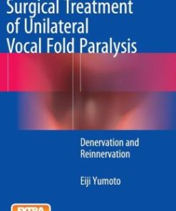 Pathophysiology and Surgical Treatment of Unilateral Vocal Fold Paralysis: Denervation and Reinnervation (PDF)