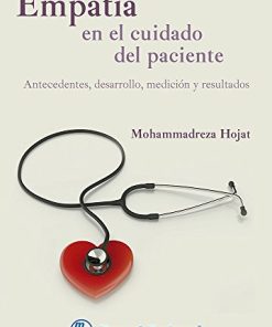 Empatía en el cuidado del paciente. Antecedentes, desarrollo, medición y resultados 1a.ed (PDF)