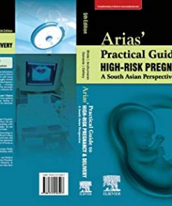 Arias Practical Guide to High-Risk Pregnancy and Delivery: A South Asian Perspective, 5th Edition (EPUB + Converted PDF)