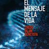 El mensaje de la vida: Credo de un genetista (NUEVO ENSAYO) (Spanish Edition) (PDF)