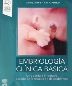 Embriología clínica básica: Un abordaje integrado, basado en la resolución de problemas (PDF)