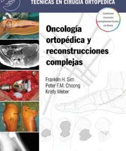 Técnicas en cirugía ortopédica. Oncología ortopédica y reconstrucciones complejas (Spanish Edition) (PDF)