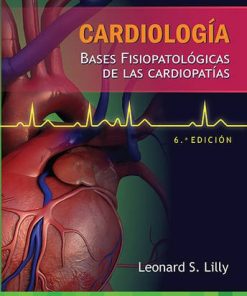 Cardiología. Bases fisiopatológicas de las cardiopatías: Bases fisiopatológicas de las cardiopatías (Spanish Edition) (High Quality Image PDF)