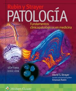 Rubin y Strayer. Patología: Fundamentos clinicopatológicos en medicina, 7ed (Spanish Edition) (HQ PDF)