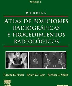 MERRILL. Atlas de Posiciones Radiográficas y Procedimientos Radiológicos, 3 vols. (Spanish Edition), 11e (PDF)