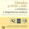 Vínculos De NOC Y NIC a NANDA-I Y Diagnósticos Médicos, 3e (PDF)