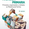 Atención primaria. Principios, organización y métodos en medicina de familia (8ª ed.) (Spanish Edition) (PDF)