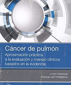 Cáncer de pulmón: Aproximación práctica a la evaluación y manejo clínicos basados en la evidencia (PDF)