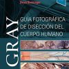 Gray. Guía fotográfica de disección del cuerpo humano (2ª ed.) (Spanish Edition) (PDF)