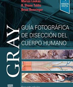 Gray. Guía fotográfica de disección del cuerpo humano (2ª ed.) (Spanish Edition) (PDF)