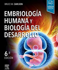 Embriología Humana Y Biología Del Desarrollo – 6ª Edición (PDF)