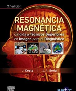 Resonancia magnética dirigida a técnicos superiores en imagen para el diagnóstico, 2nd edition (Spanish Edition) (PDF)