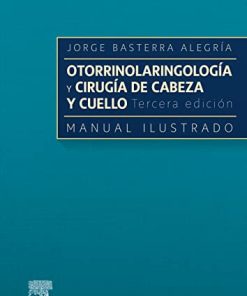 Otorrinolaringología y cirugía de cabeza y cuello: Manual ilustrado (PDF)