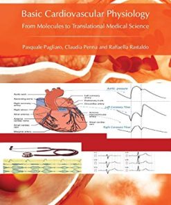 Basic Cardiovascular Physiology: From Molecules to Translational Medical Science (River Publishers Series in Research and Business Chronicles: Biotechnology and Medicine) (PDF)