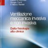 Ventilazione meccanica invasiva e non invasiva. Dalla fisiologia alla clinica (EPUB)