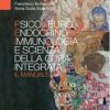 Psiconeuroendocrinoimmunologia e scienza della cura integrata. Il manuale 2017 EPUB & converted pdf