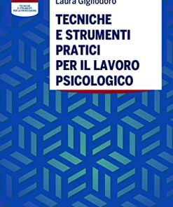 Tecniche e strumenti pratici per il lavoro psicologico (EPUB)