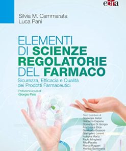 Elementi di Scienze Regolatorie del Farmaco. Sicurezza, Efficacia e Qualità dei Prodotti Farmaceutici (EPUB)