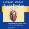 Dawn and Evolution of Cardiac Procedures: Research Avenues in Cardiac Surgery and Interventional Cardiology (PDF)