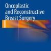 Oncoplastic and Reconstructive Breast Surgery (PDF)