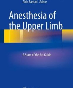 Anesthesia of the Upper Limb: A State of the Art Guide