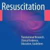 Resuscitation: Translational Research, Clinical Evidence, Education, Guidelines