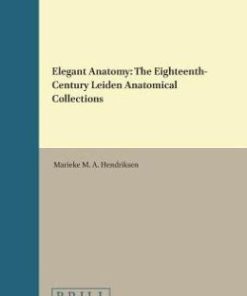 Elegant Anatomy: The Eighteenth-Century Leiden Anatomical Collections