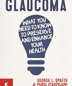 Glaucoma: What you need to know to preserve and enhance your health (PDF)