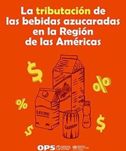 La tributación de las bebidas azucaradas en la Región de las Américas (Spanish Edition) (PDF)