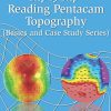 Step by Step Reading Pentacam Topography (Step by Step: Basics and Case Study), 2nd Edition (PDF)