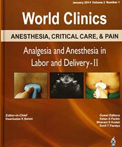 Analgesia and Anesthesia in Labour and Delivery-II (World Clinics: Anesthesia, Critical Care, Pain) (PDF)