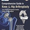 Comprehensive Guide In Knee & Hip Arthroplasty: ASIA-PACIFIC ARTHROPLASTY SOCIETY DELTA COMPENDIUM, 3rd Edition (PDF)