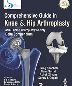 Comprehensive Guide In Knee & Hip Arthroplasty: ASIA-PACIFIC ARTHROPLASTY SOCIETY DELTA COMPENDIUM, 3rd Edition (PDF)