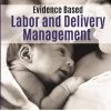 Evidence Based Labor and Delivery Management (PDF)