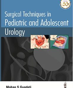 Surgical Techniques in Pediatric and Adolescent Urology (Converted PDF)