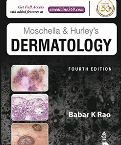 Moschella and Hurley’s Dermatology, 4th edition, Two Volume Set (Converted PDF)