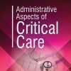 Administrative Aspects of Critical Care (PDF)