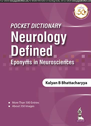 Pocket Dictionary Neurology Defined: Eponyms in Neurosciences (PDF) Pocket Dictionary Neurology Defined: Eponyms in Neurosciences (PDF)