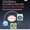 Corneal Tomography in Clinical Practice (Pentacam System): Basics & Clinical Interpretation, 3rd Edition (PDF)