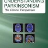 Understanding Parkinsonism: The Clinical Perspective (PDF)